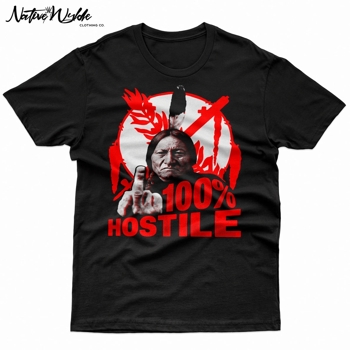 Black shirt with tradition Native American man raisng his middle finger with text that reads 100% hostile.