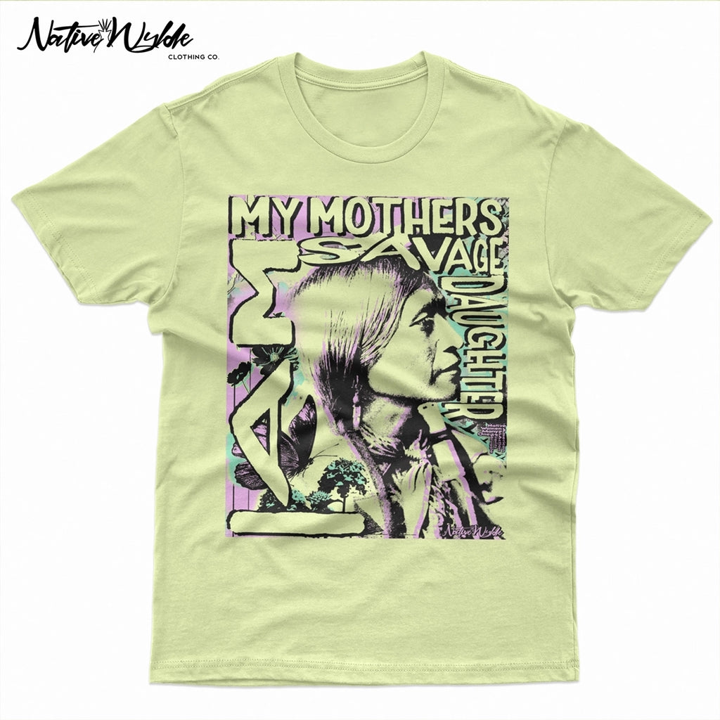 Natural colored T-shirt with text I Am My mothers avage Daughter. The profile of a indiginous womans face and butterfly.